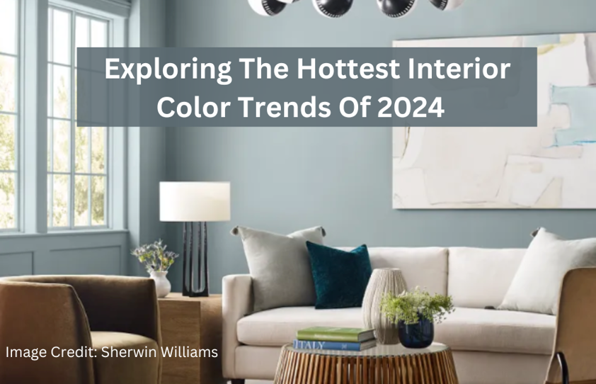 Exploring the Hottest Interior Color Trends of 2024: 